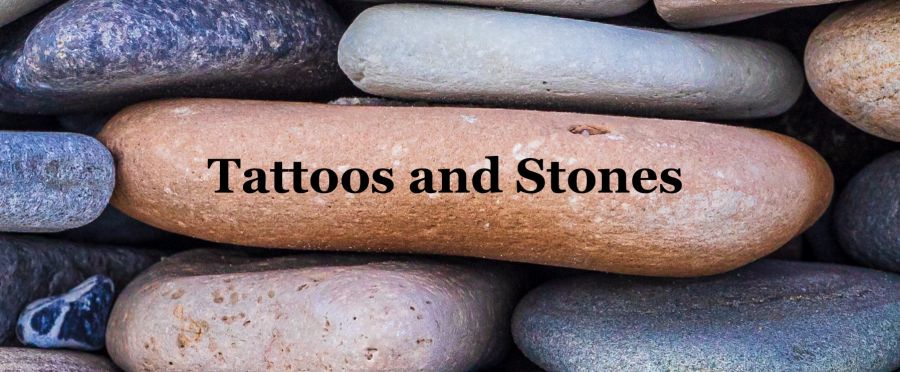 Tattoos and Stones