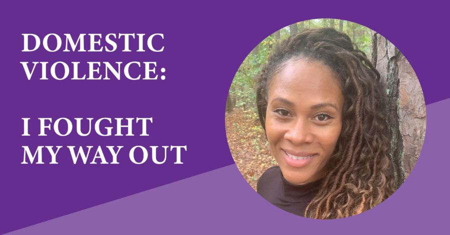 Domestic Violence: I Fought My Way Out